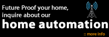Ask about our Home Automation
